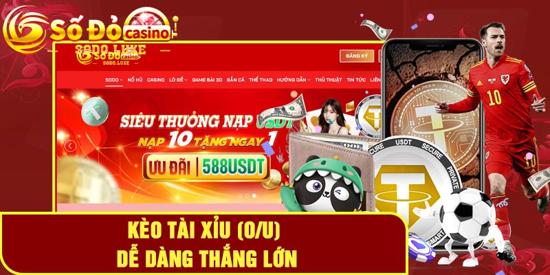 Kèo Tài Xỉu (O/U) dễ dàng thắng lớn